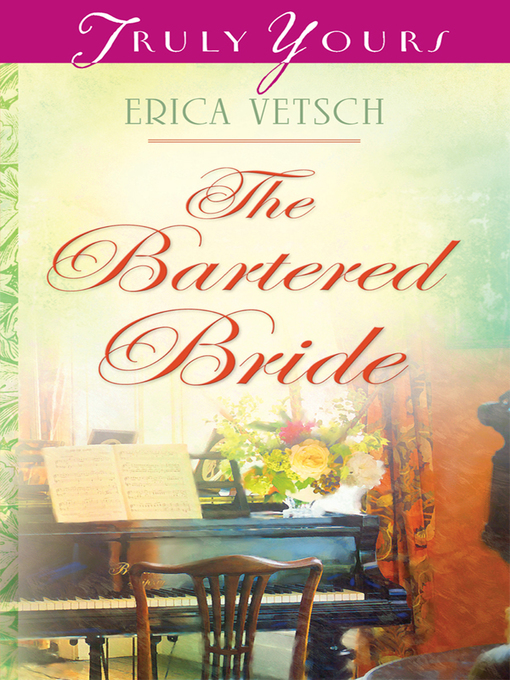 Title details for Bartered Bride by Erica Vetsch - Available